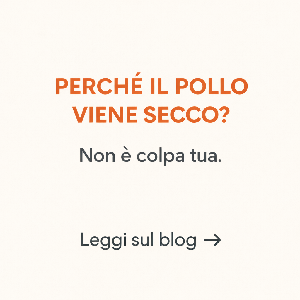 Perché il pollo viene secco (e non è colpa tua)