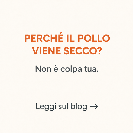Perché il pollo viene secco (e non è colpa tua)